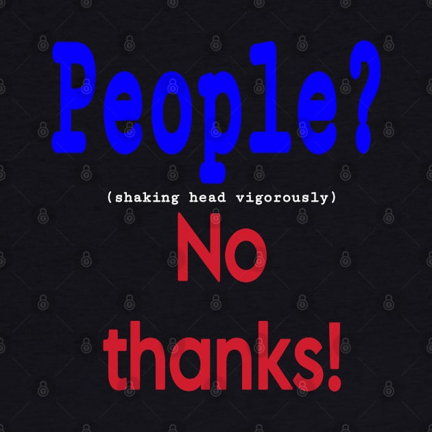 People? (shaking head vigorously) No Thanks! - Back by SubversiveWare